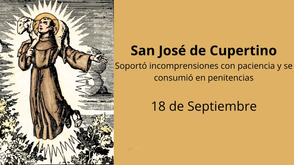 San José de Cupertino: Soportó incomprensiones con paciencia y se consumió en penitencias