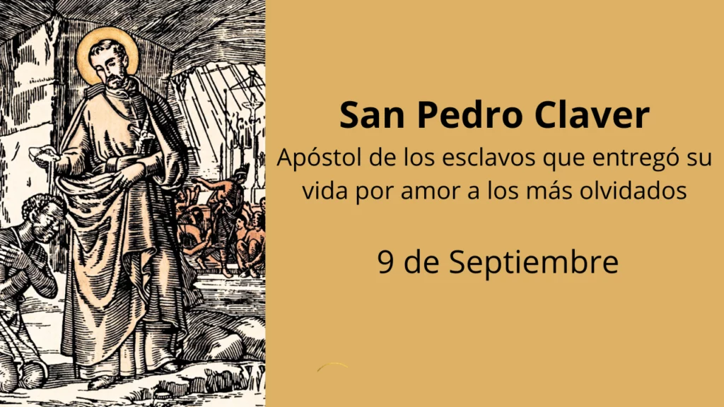 San Pedro Claver: Apóstol de los esclavos que entregó su vida por amor a los más olvidados