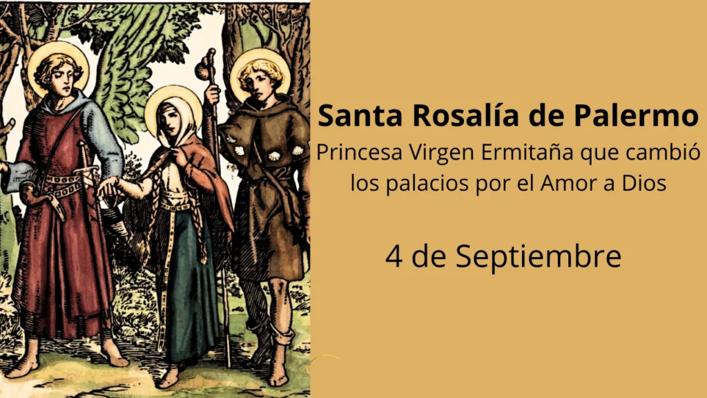 Santa Rosalía de Palermo: Princesa Virgen Ermitaña que cambió los palacios por el Amor a Dios
