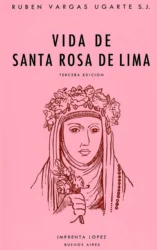 Vida de Santa Rosa de Lima: Conversión Radical